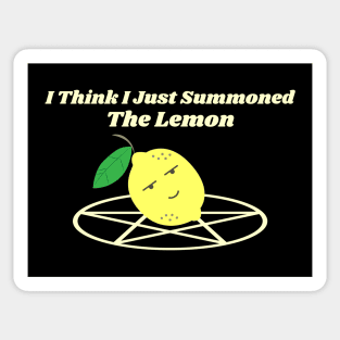 I Think I Just Summoned The Lemon Sticker